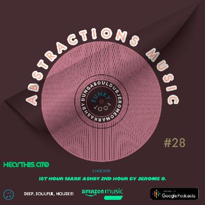 DUNGA, soulDUB, Jerome O, Mark Ashby - Abstractions Music Podcast #28 DUNGA, soulDUB, Jerome O, Mark Ashby - Abstractions Music Podcast #28