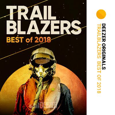 Trailblazers: Best of 2018 Trailblazers: Best of 2018