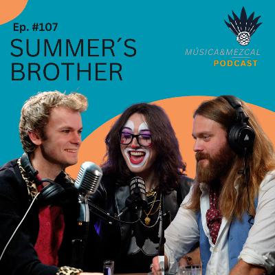 107 - Summer´s Brother / NAMING THE BAND, WHY WEAR CLOWN MAKEUP, OUR DEBUT SINGLE 107 - Summer´s Brother / NAMING THE BAND, WHY WEAR CLOWN MAKEUP, OUR DEBUT SINGLE