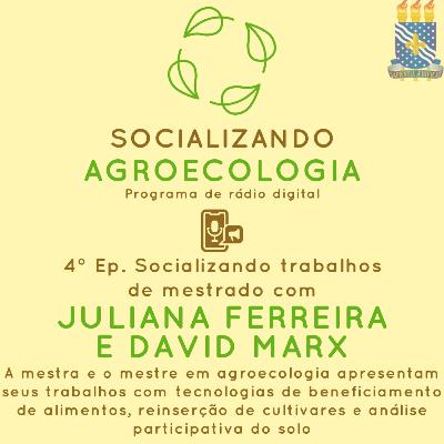 #04 - Socializando trabalhos de mestrado com Juliana Ferreira e David Marx