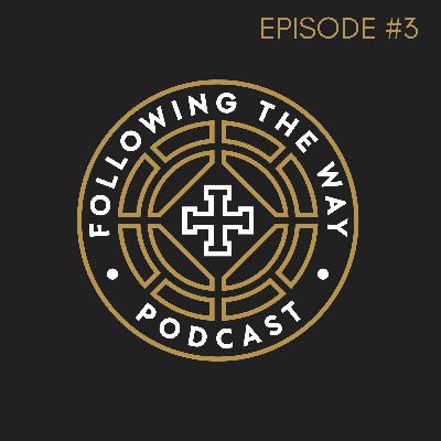 Episode #3 - THE WAY OF THE RESURRECTION Episode #3 - THE WAY OF THE RESURRECTION