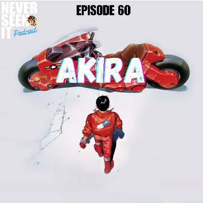 Never Seen It Podcast – Episode 60 Akira (1988) Never Seen It Podcast – Episode 60 Akira (1988)