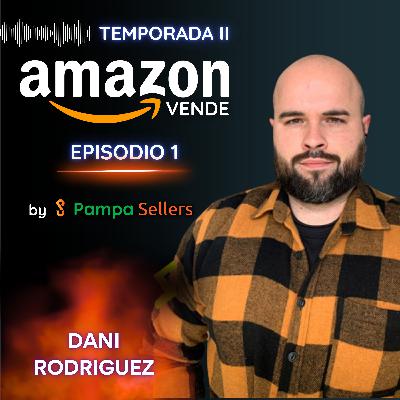 Amazon Vende S02 - Episodio 01: Dani Rodríguez
