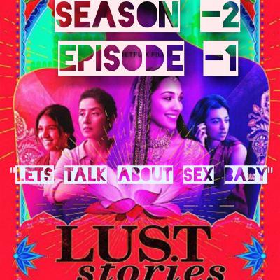 LETS TALK ABOUT S*X BABY-"lust stories" - a malayalam podcast