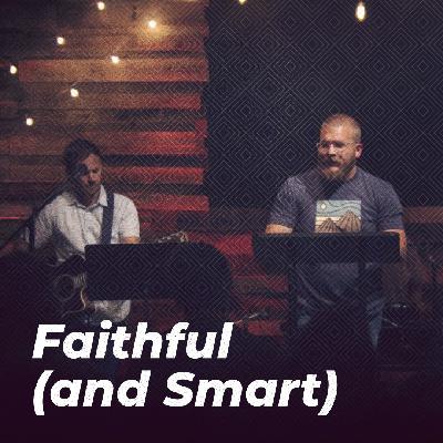 Faithful (and Smart)