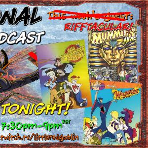 Episode 49: RIFFTACULAR Wildfire, Mummies Alive, Mighty Max Episode 49: RIFFTACULAR Wildfire, Mummies Alive, Mighty Max