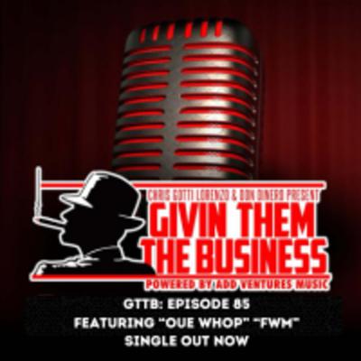 GTTB EP 85 INTRODUCING "OUE WHOOP" GTTB EP 85 INTRODUCING "OUE WHOOP"