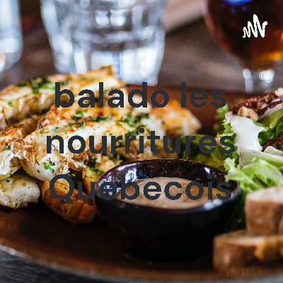 balado les nourritures Quebecois