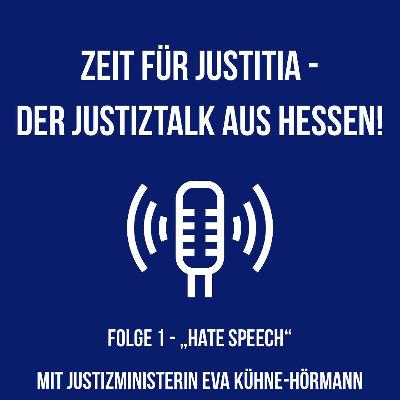 Folge 1 -  "Hate Speech" - Ein Gespräch mit Justizministerin Eva Kühne-Hörmann