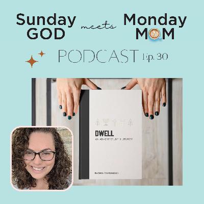 Ep. 30: Dwell Together -- Rachel Fahrenbach