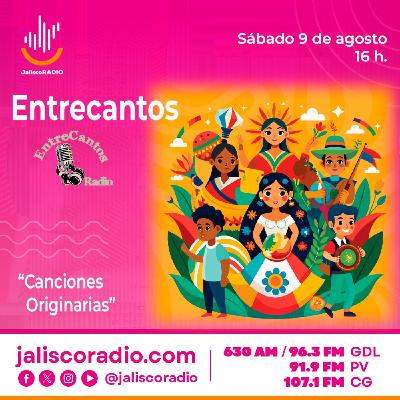 Programa Entrecantos 09 de agosto, 2025: "Canciones Originarias" Programa Entrecantos 09 de agosto, 2025: "Canciones Originarias"