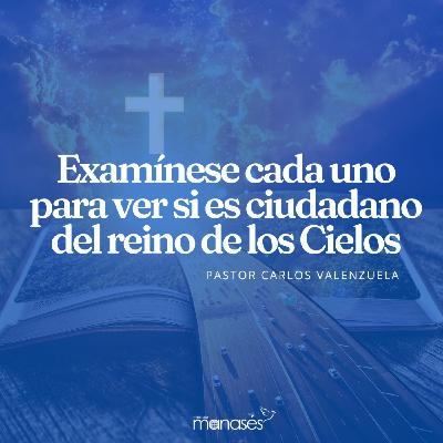 Examínese cada uno para ver si es ciudadano del reino de los Cielos Examínese cada uno para ver si es ciudadano del reino de los Cielos