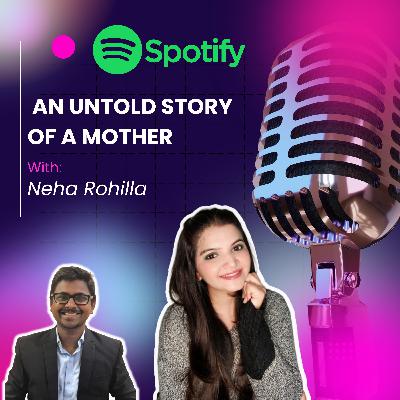 STORY of a MOTHER Balancing her Personal & Professional Life Ft Neha Rohilla