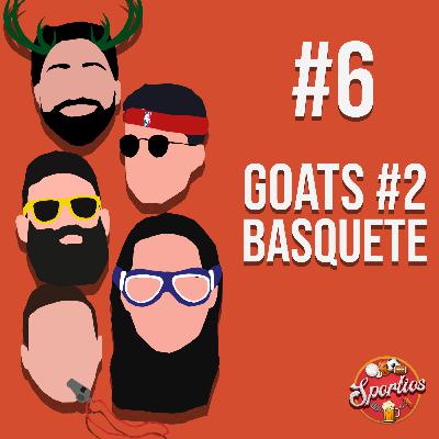 GOATS #2 - BASQUETE