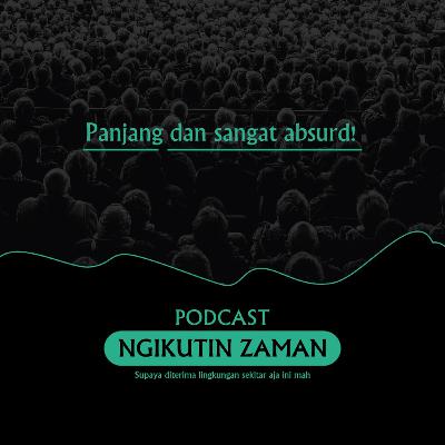 06 || 04 Desember 2019 || Podcast Ngikutin Zaman