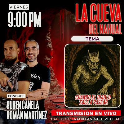 La Cueva del Nahual: Cuando el diablo sale a pasear