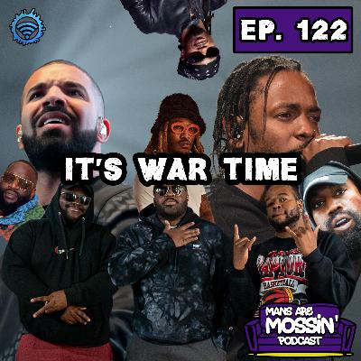 EPISODE 122 - It's War Time!