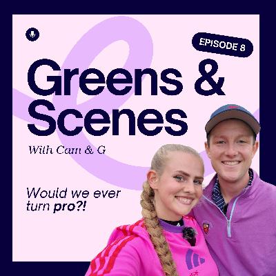 Ep8 - As +2 handicap golfers, would we ever consider turning pro?