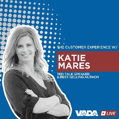 VADA Live S1:E22 – Elevating Your Customer Experience with Katie Mares