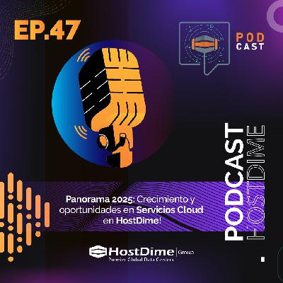 "Panorama 2025: Crecimiento y  oportunidades en Servicios Cloud  en HostDime! "