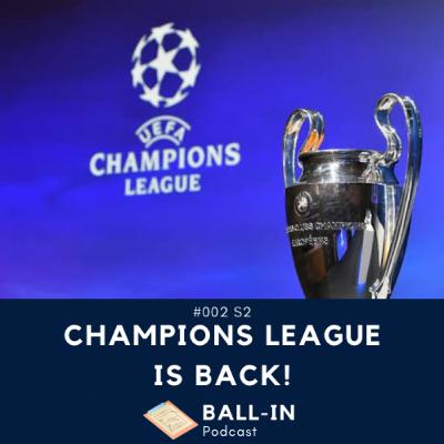 #002 S2: Champions League is back!