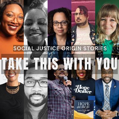 Take This With You Vol. 2 | Social Justice Origin Stories Take This With You Vol. 2 | Social Justice Origin Stories