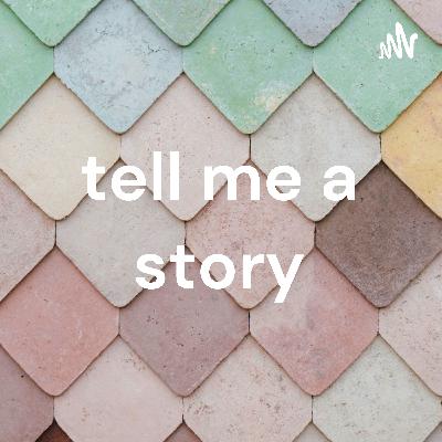 tell me a story