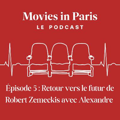 Episode 5 : Retour vers le futur de Robert Zemeckis avec Alexandre Episode 5 : Retour vers le futur de Robert Zemeckis avec Alexandre