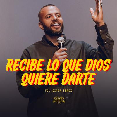 EP 122- Recibe lo que Dios quiere darte
