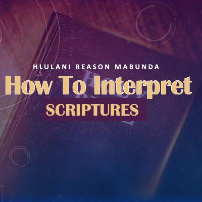 How To Interpret Scriptures How To Interpret Scriptures