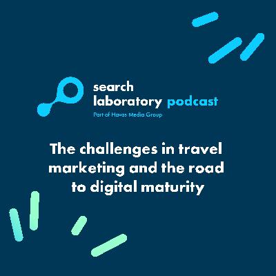 The challenges in travel marketing and the road to digital maturity