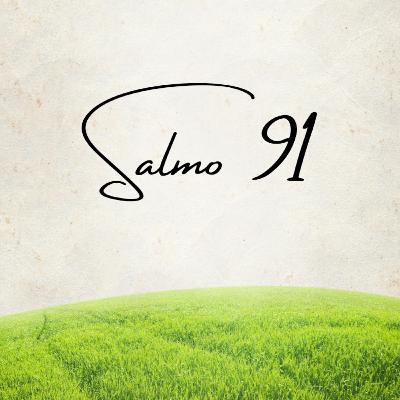 Salmo 91- Lectura Del Libro De Los Salmos