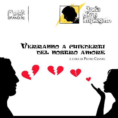 Verranno a chiederti del nostro amore. Storia di un impiegato, il podcast.