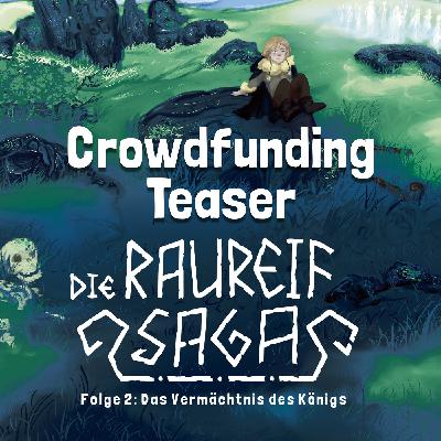 CROWDFUNDING TEASER | Folge 2: Das Vermächtnis des Königs | Die Raureif-Saga