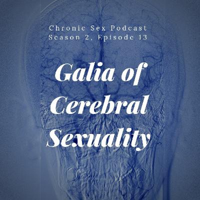 S2E13: Galia of Cerebral Sexuality