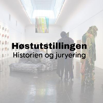 Høstutstillingen: Historien og juryering
