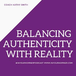 Balancing Authenticity With Reality Balancing Authenticity With Reality