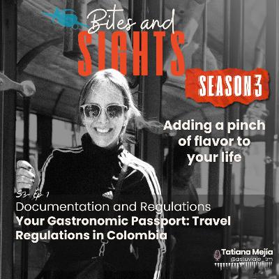 S3/E1 - Your Gastronomic Passport: Travel Regulations in Colombia