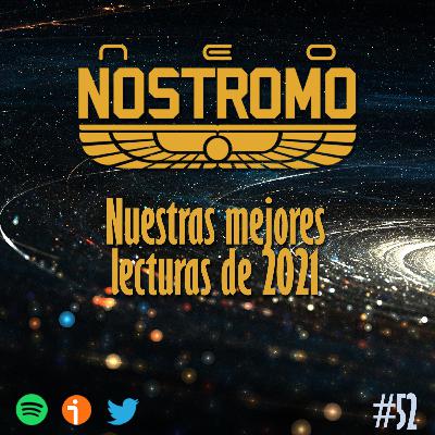 Neo Nostromo #52 - Nuestras mejores lecturas de 2021 Neo Nostromo #52 - Nuestras mejores lecturas de 2021
