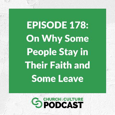 CCP178: On Why Some People Stay in Their Faith and Some Leave CCP178: On Why Some People Stay in Their Faith and Some Leave