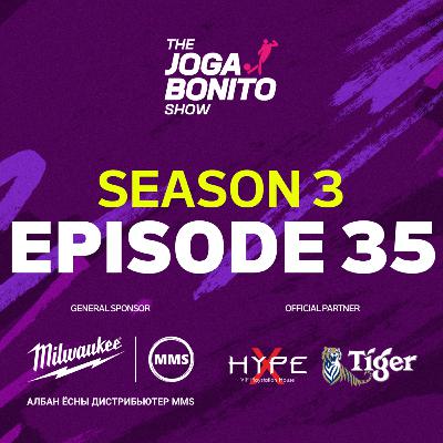 Монголын хөлбөмбөг, Super Yamal, PSG vs Arsenal, Copa del Rey - The Joga Bonito Show S03E35