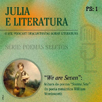 PS: 1 “We Are Seven” - William Wordsworth PS: 1 “We Are Seven” - William Wordsworth