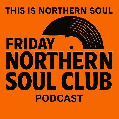 Friday Northern Soul Club Friday Northern Soul Club