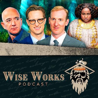 Rings of Power Creators AFRAID Of Jeff Jeff Bezos! | Wise Works Podcast Ep. 396