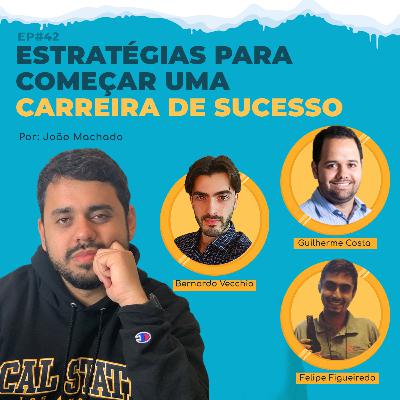 Episódio 42: Estratégias para começar uma carreira de sucesso