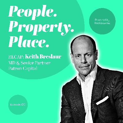#130 RECAP with Keith Breslauer- MD & Senior Partner at Patron Capital