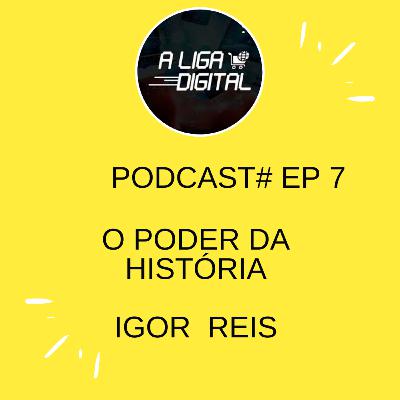 # EP 7 O poder das histórias # EP 7 O poder das histórias