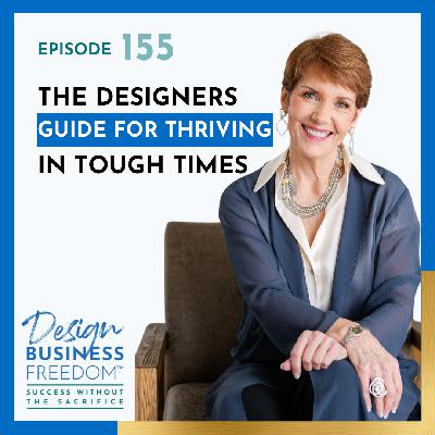 155: The Designer's Guide for Thriving in Tough Times