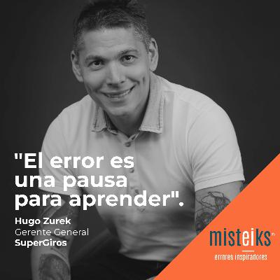 E63+T2 | “El error es una pausa para aprender” | Hugo Zurek