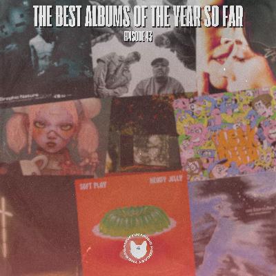 43 | The Best Albums of the Year So Far